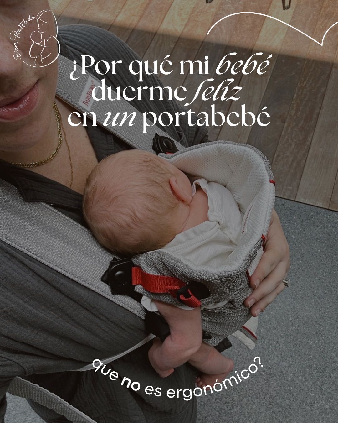 ¿Por qué algunos bebés se duermen o se ven felices en portabebés que no son ergonómicos?